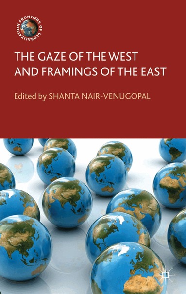 S. Nair-Venugopal - Gaze of the West and Framings of the East, Inbunden