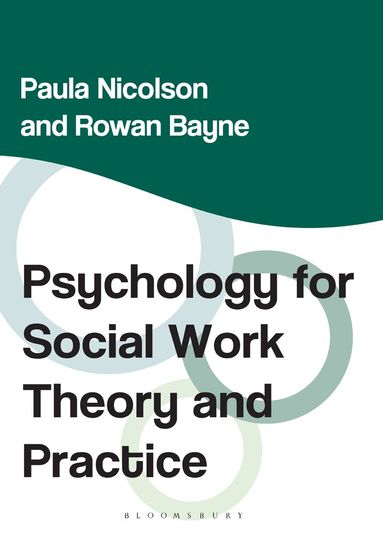 Paula Nicolson, Rowan Bayne - Psychology for Social Work Theory and Practice, Häftad