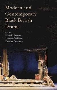 bokomslag Modern and Contemporary Black British Drama