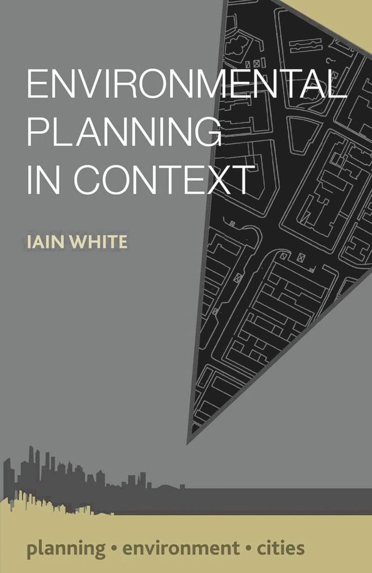 Iain White - Environmental Planning in Context, Inbunden