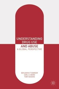 bokomslag Understanding Drug Use and Abuse: A Global Perspective
