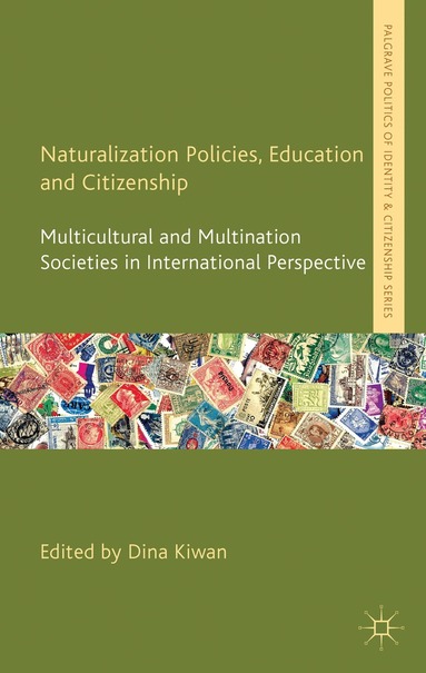 D. Kiwan - Naturalization Policies, Education and Citizenship, Inbunden