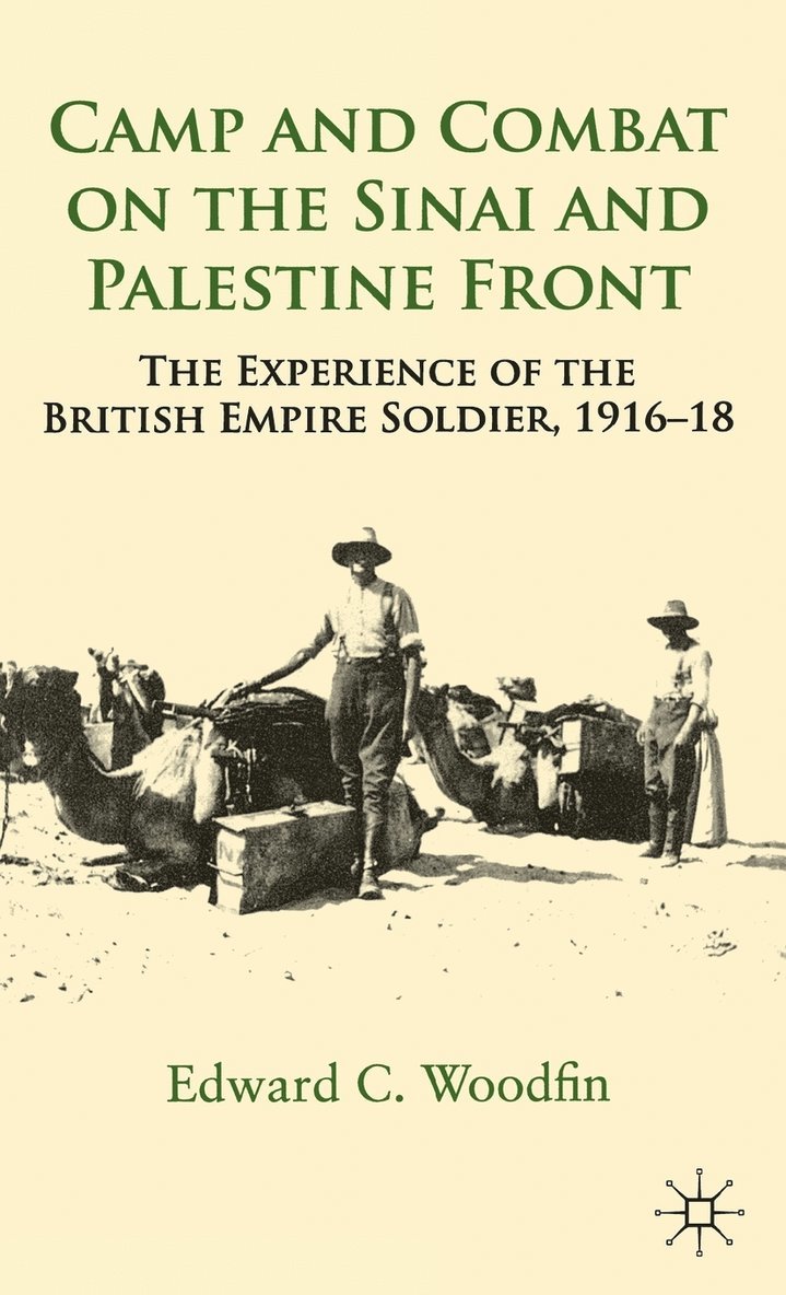E. Woodfin, Edward Woodfin, Edward C. Woodfin - Camp and Combat on the Sinai and Palestine Front, Inbunden