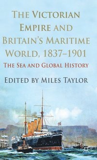 bokomslag The Victorian Empire and Britain's Maritime World, 1837-1901