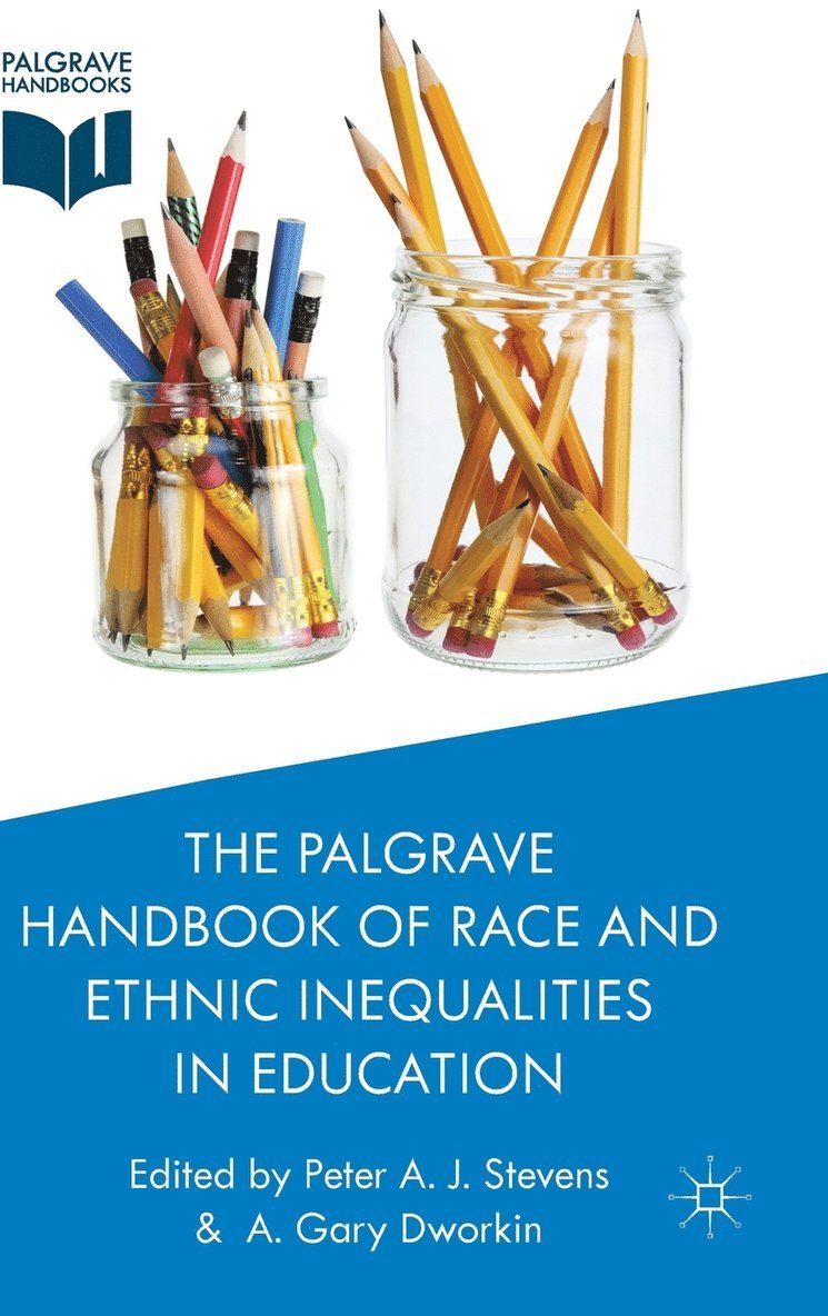 The Palgrave Handbook of Race and Ethnic Inequalities in Education 1