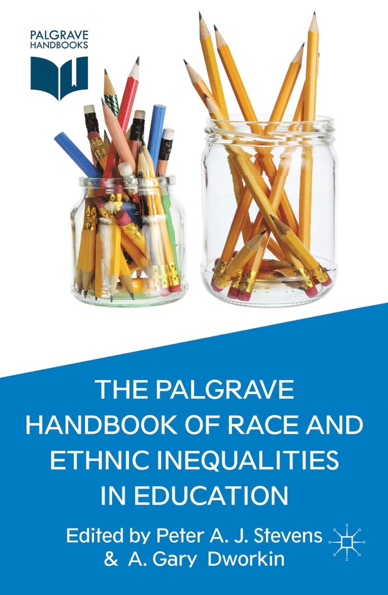 The Palgrave Handbook of Race and Ethnic Inequalities in Education 1