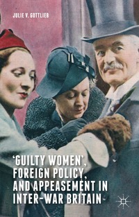 bokomslag 'Guilty Women', Foreign Policy, and Appeasement in Inter-War Britain