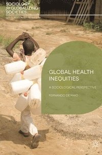 bokomslag Global Health Inequities: A Sociological Perspective