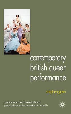 S. Greer, Stephen Greer - Contemporary British Queer Performance, Inbunden