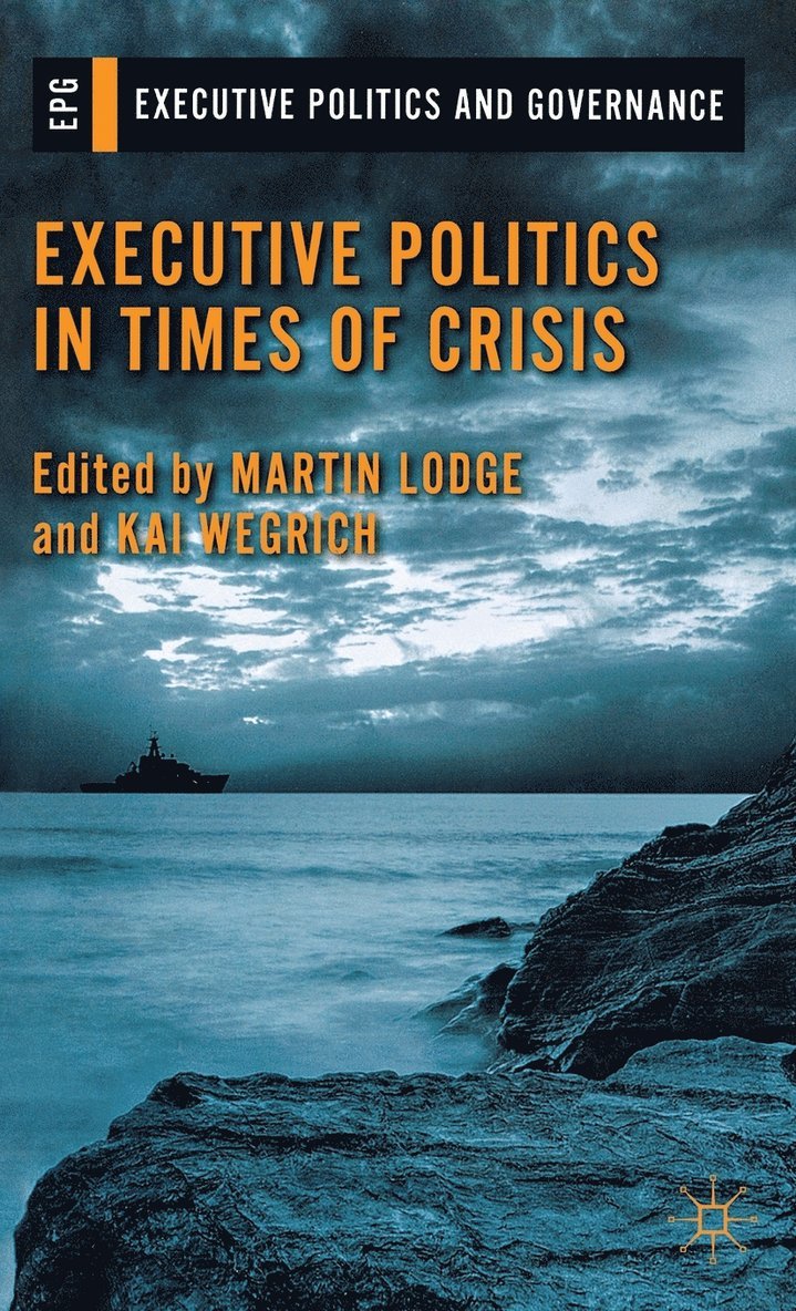 M. Lodge, K. Wegrich, Martin Lodge, Kai Wegrich - Executive Politics in Times of Crisis, Inbunden