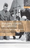 bokomslag Building Europe on Expertise