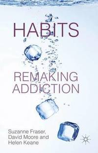 bokomslag Habits: Remaking Addiction