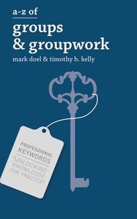 bokomslag A-Z of Groups and Groupwork