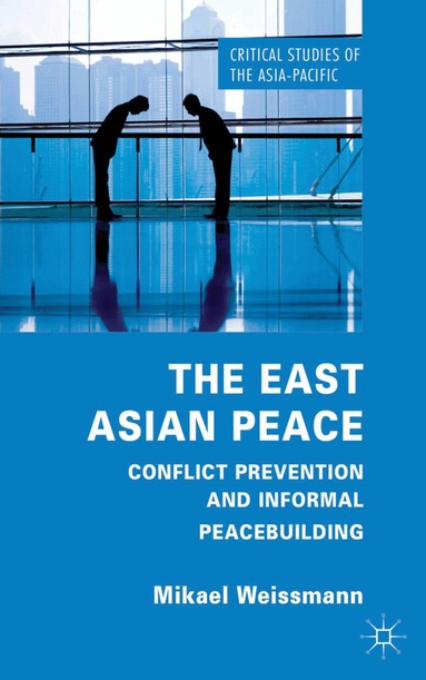 M. Weissmann - East Asian Peace, Inbunden