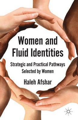 H. Afshar, Haleh Afshar - Women and Fluid Identities, Inbunden