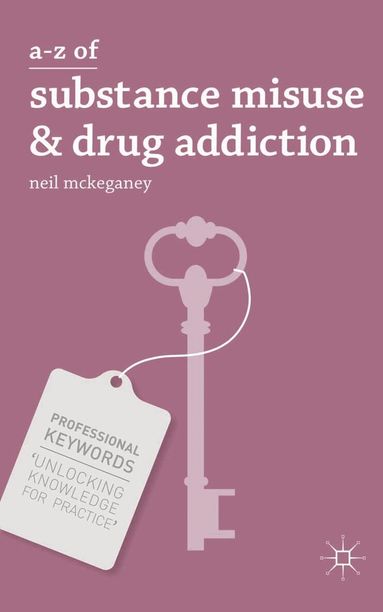 Neil McKeganey - A-Z of Substance Misuse and Drug Addiction, Häftad