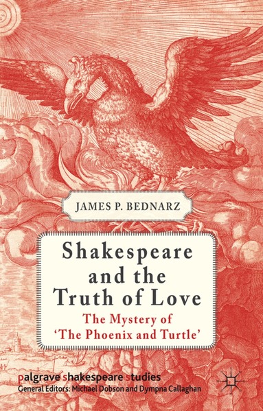 J. Bednarz - Shakespeare and the Truth of Love, Inbunden