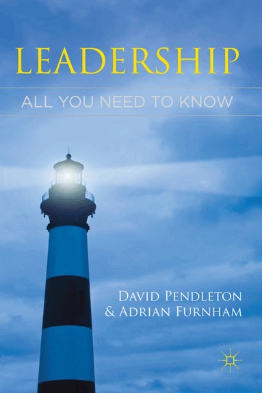 David Pendleton, Adrian Furnham - Leadership: All You Need To Know, Inbunden