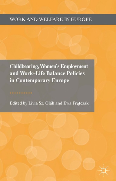 bokomslag Childbearing, Women's Employment and Work-Life Balance Policies in Contemporary Europe