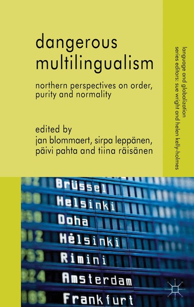 J. Blommaert, S. Leppänen, P. Pahta, T. Virkkula - Dangerous Multilingualism, Inbunden