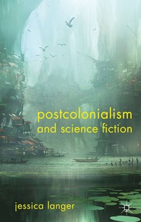 bokomslag Postcolonialism and Science Fiction