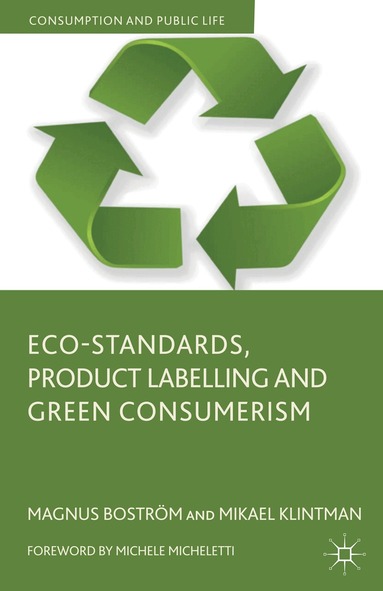 M. Boström, M. Klintman - Eco-Standards, Product Labelling and Green Consumerism, Häftad