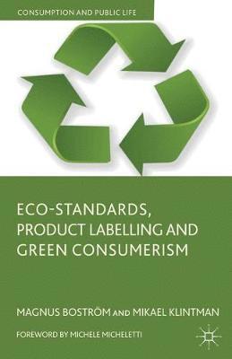 Eco-Standards, Product Labelling and Green Consumerism 1