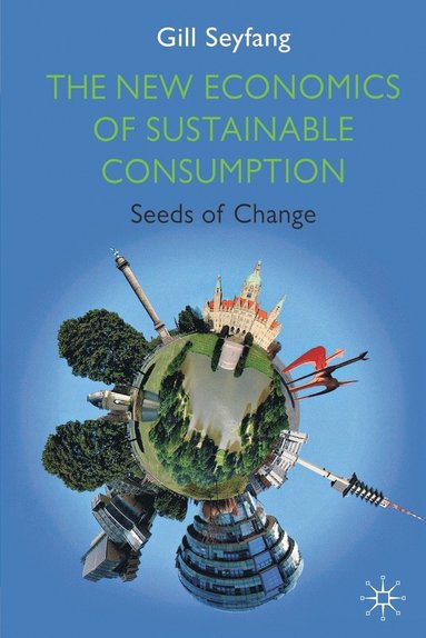 bokomslag The New Economics of Sustainable Consumption