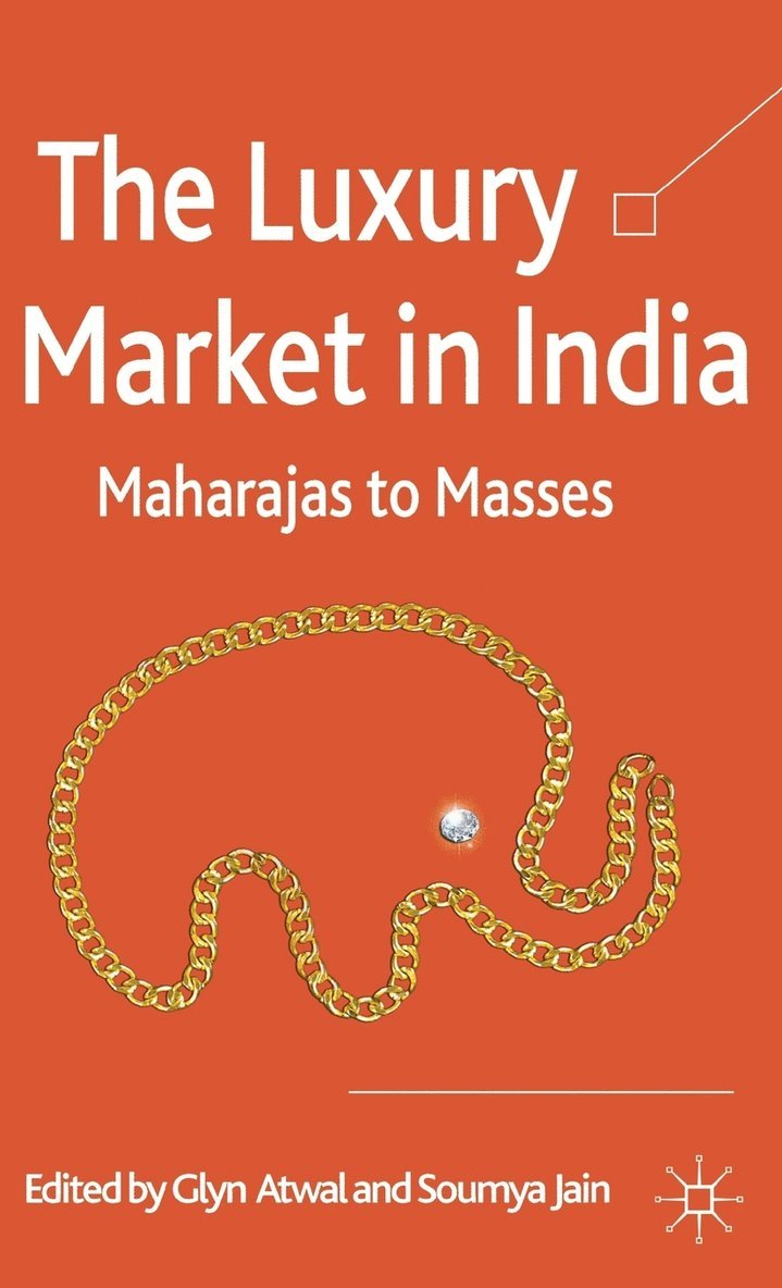 G. Atwal, S. Jain, Glyn Atwal, Soumya Jain - Luxury Market in India, Inbunden