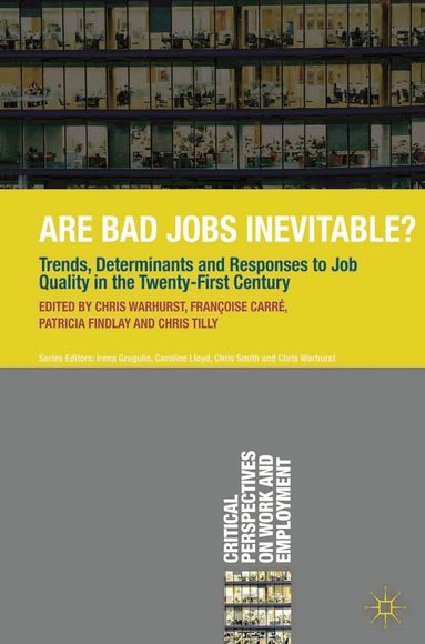Chris Warhurst, Françoise Carré, Patricia Findlay, Chris Tilly - Are Bad Jobs Inevitable?, Häftad