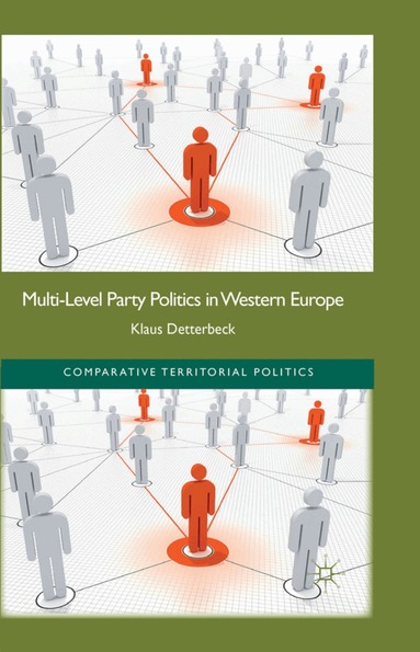 K. Detterbeck - Multi-Level Party Politics in Western Europe, Inbunden