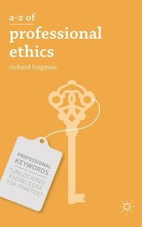bokomslag A-Z of Professional Ethics: Essential Ideas for the Caring Professions