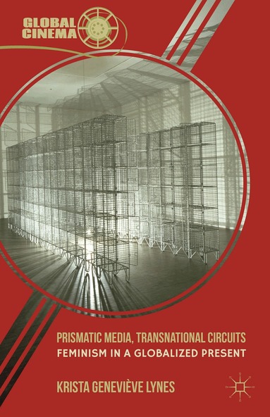 K. Lynes - Prismatic Media, Transnational Circuits, Inbunden
