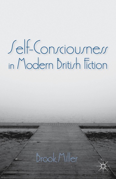 bokomslag Self-Consciousness in Modern British Fiction