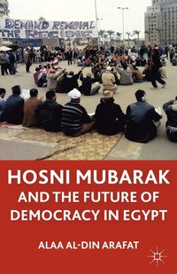 bokomslag Hosni Mubarak and the Future of Democracy in Egypt