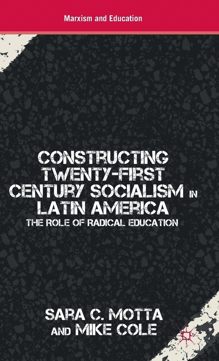 Constructing Twenty-First Century Socialism in Latin America 1