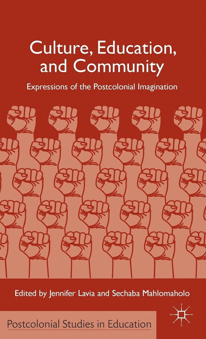 J. Lavia, S. Mahlomaholo, Sechaba Mahlomaholo, Jennifer Lavia - Culture, Education, and Community, Inbunden