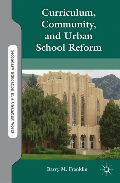 bokomslag Curriculum, Community, and Urban School Reform