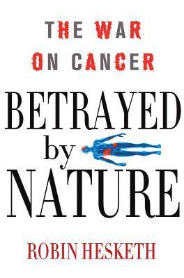 Robin Hesketh - Betrayed by Nature, Inbunden