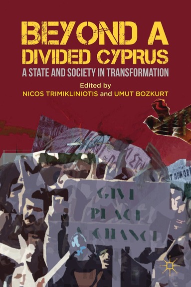 Nicos Trimikliniotis, Umut Bozkurt, Nicos Trimikliniotis, Umut Bozkurt - Beyond a Divided Cyprus, Inbunden