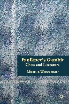 M. Wainwright, Michael Wainwright - Faulkner’s Gambit, Inbunden