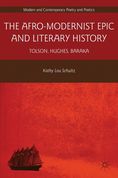 K. Schultz - Afro-Modernist Epic and Literary History, Inbunden