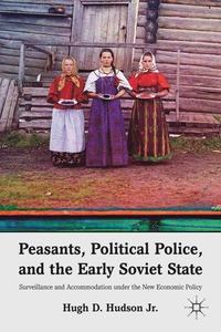 bokomslag Peasants, Political Police, and the Early Soviet State