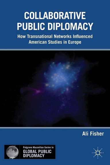 A. Fisher - Collaborative Public Diplomacy, Inbunden