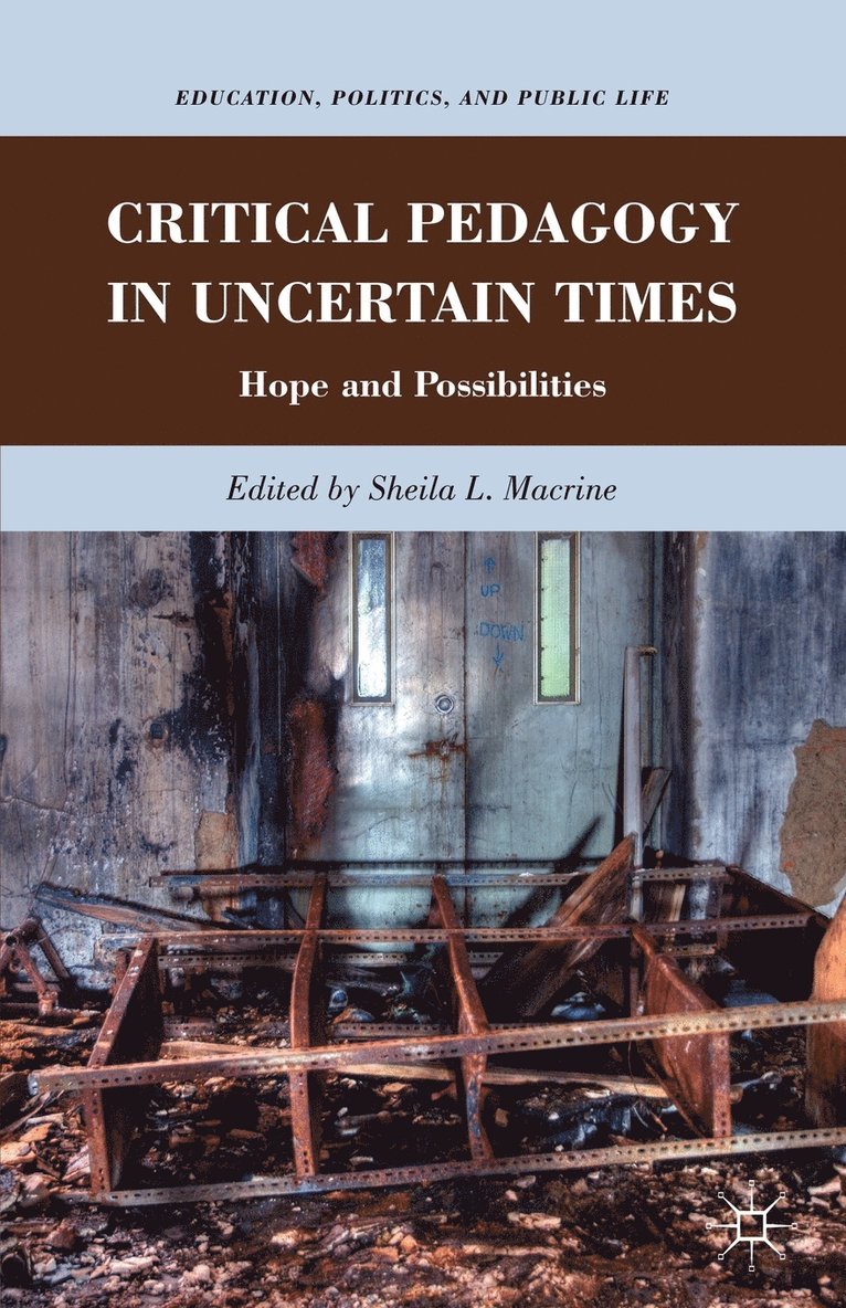 S. Macrine, Sheila L. Macrine - Critical Pedagogy in Uncertain Times, Häftad