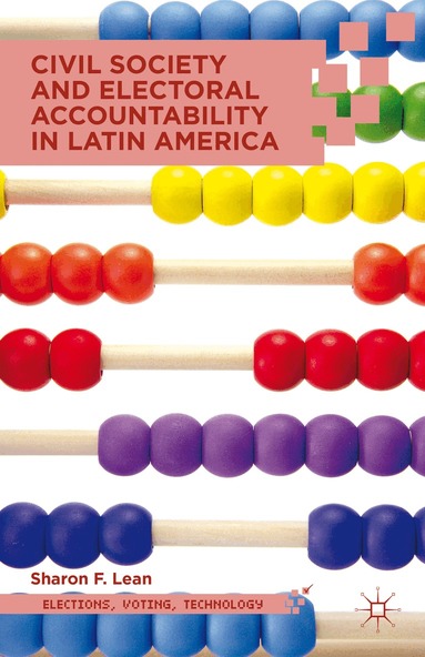 S. Lean - Civil Society and Electoral Accountability in Latin America, Inbunden