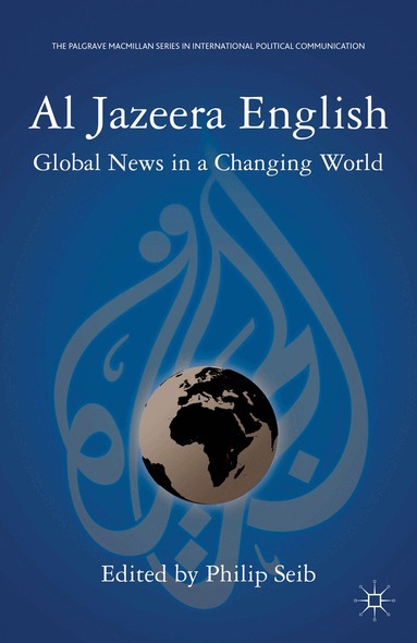 P. Seib, Philip Seib - Al Jazeera English, Inbunden