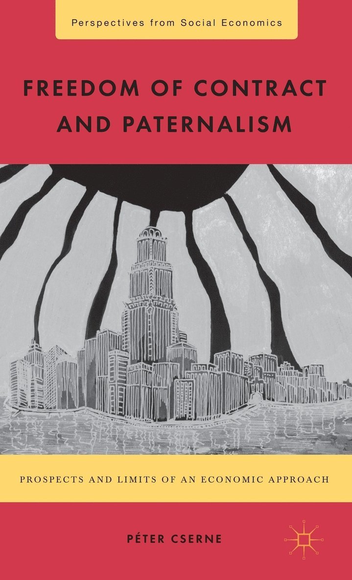 P. Cserne, Peter Cserne - Freedom of Contract and Paternalism, Inbunden