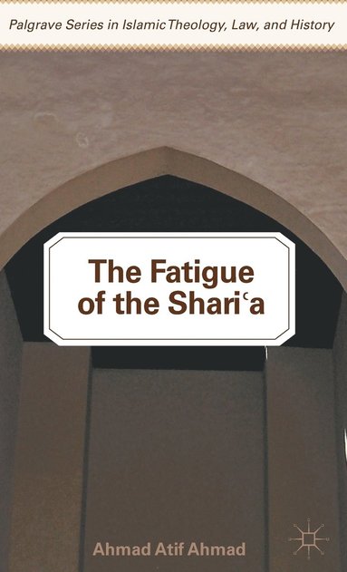 bokomslag The Fatigue of the Sharia