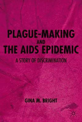 bokomslag Plague-Making and the AIDS Epidemic: A Story of Discrimination